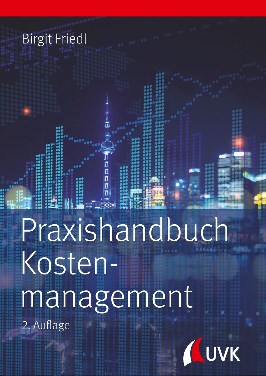 Cover: 9783867646949 | Praxishandbuch Kostenmanagement | Birgit Friedl | Taschenbuch | 470 S.