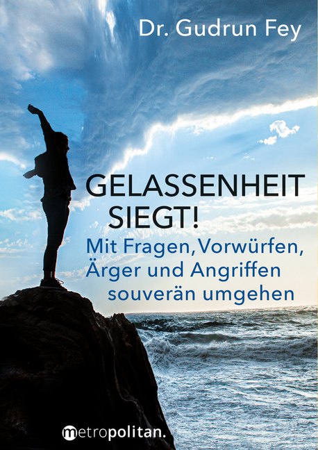 Cover: 9783961860340 | Gelassenheit siegt! | Gudrun Fey | Taschenbuch | 5_kartoniert | 192 S.