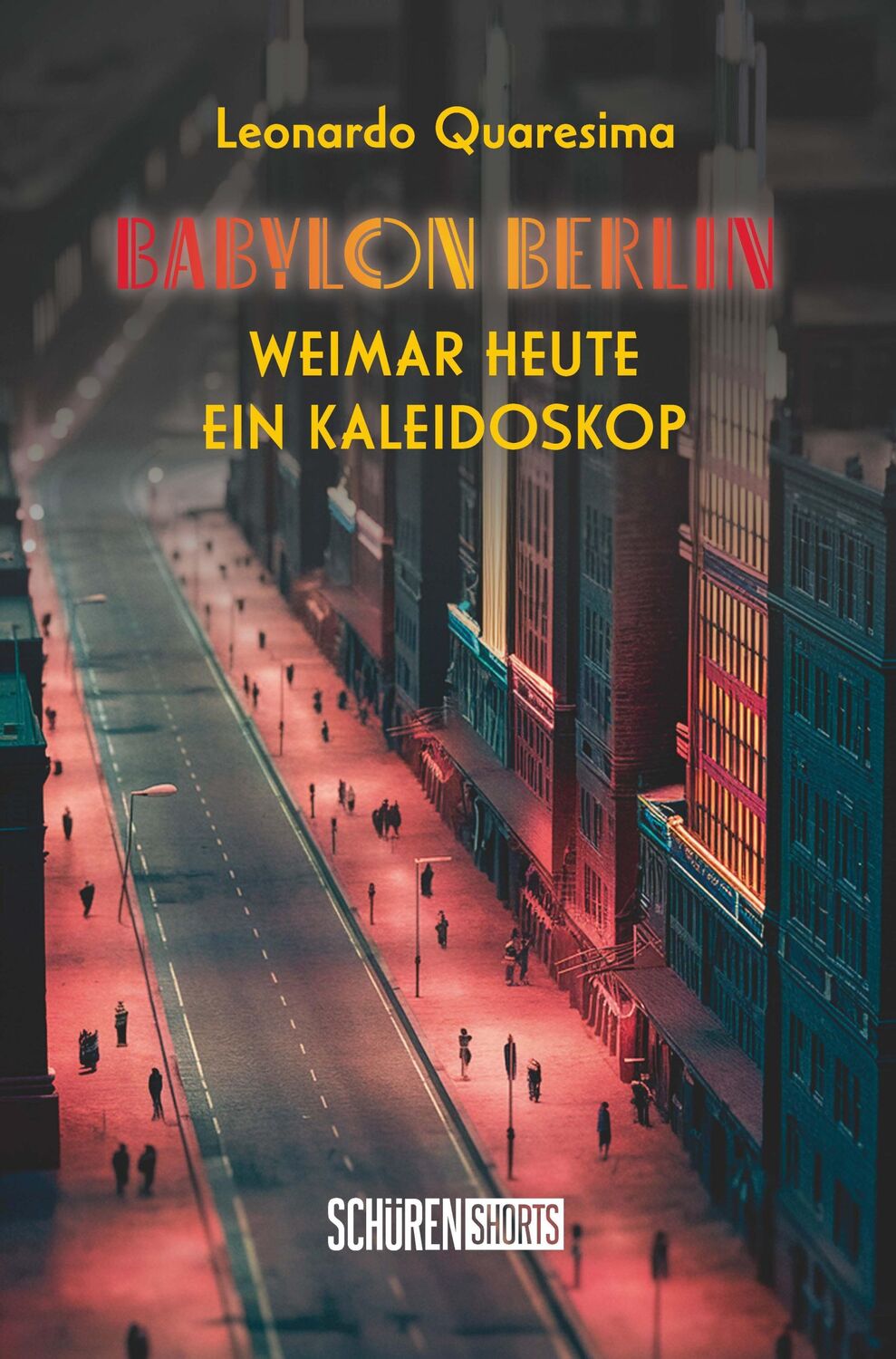 Cover: 9783741004810 | Babylon Berlin: Weimar heute - ein Kaleidoskop | Leonardo Quaresima