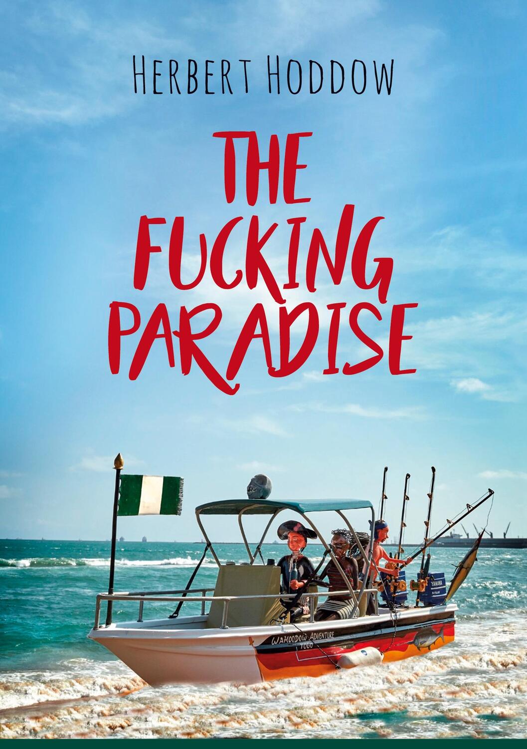 Cover: 9783753409504 | The Fucking Paradise | Herbert Hoddow | Taschenbuch | Books on Demand