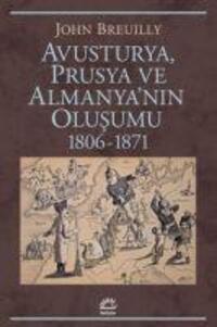 Cover: 9789750526848 | Avusturya, Prusya ve Almanyanin Olusumu 1806-1871 | John Breuilly