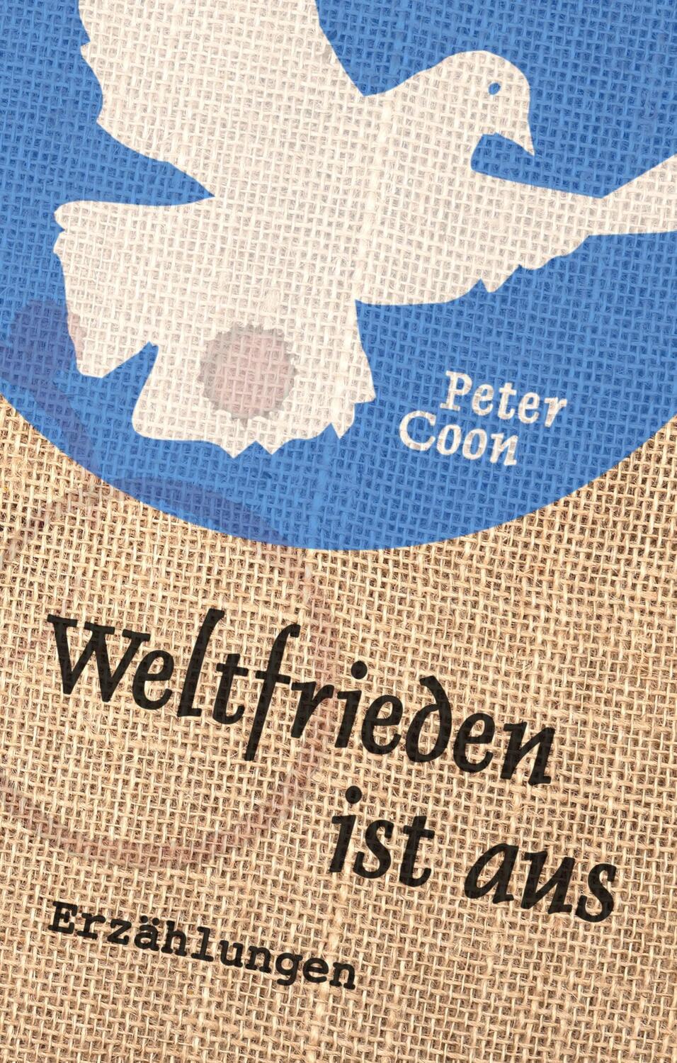 Cover: 9783746009025 | Weltfrieden ist aus | Peter Coon | Buch | HC runder Rücken kaschiert