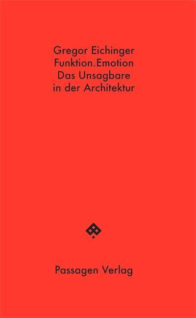 Cover: 9783709202807 | Funktion.Emotion | Das Unsagbare in der Architektur, Passagen Hefte 14