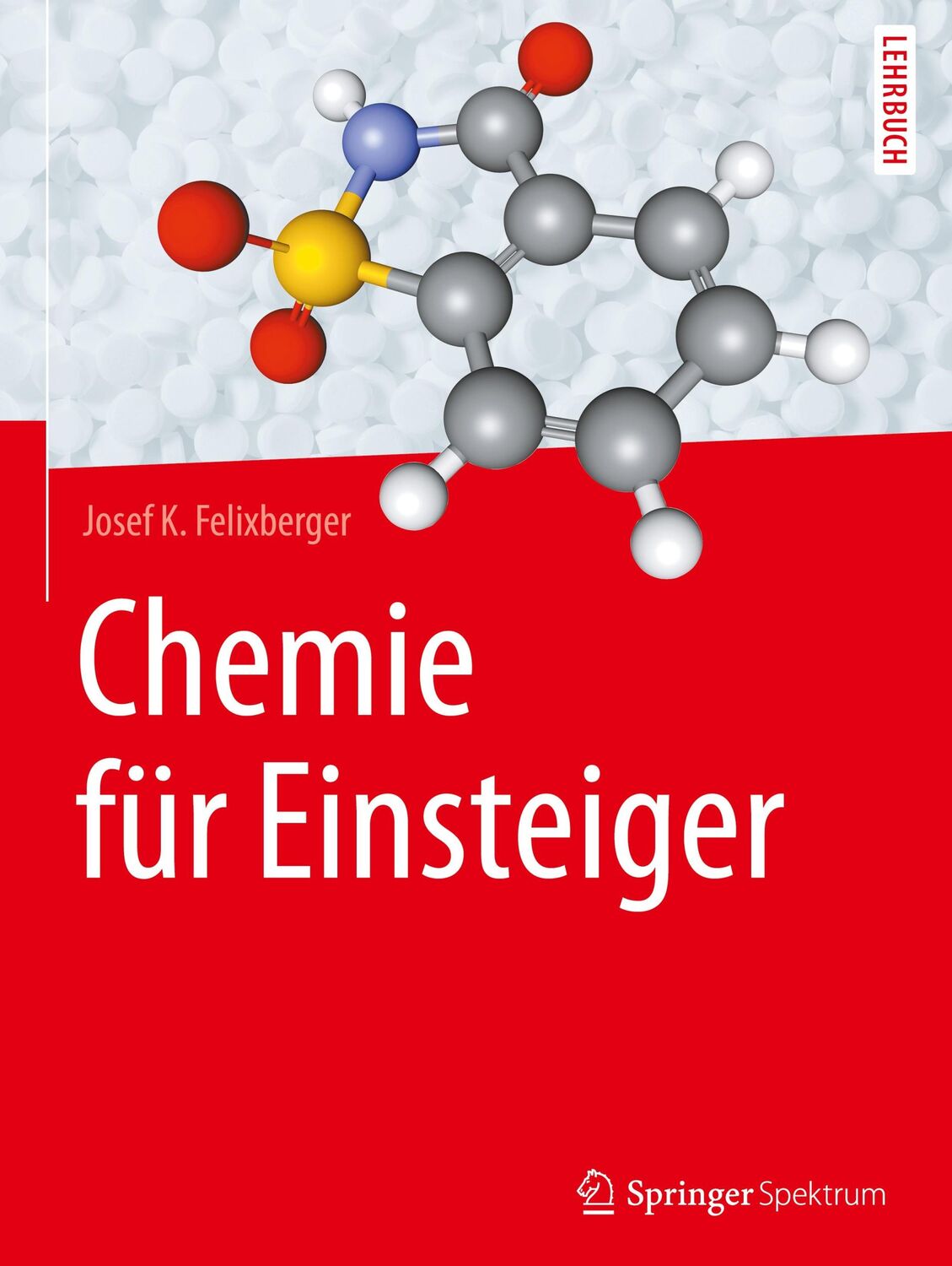 Cover: 9783662528204 | Chemie für Einsteiger | Josef K. Felixberger | Buch | XXVII | Deutsch