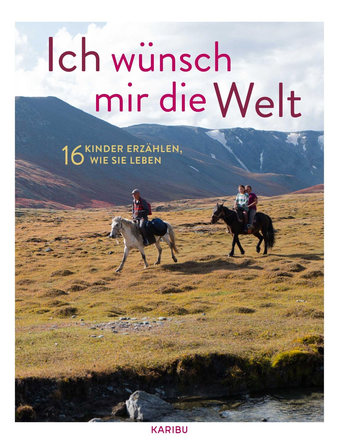 Cover: 9783961293391 | Ich wünsch mir die Welt - 16 Kinder erzählen, wie sie leben | Buch