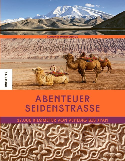 Cover: 9783957282378 | Abenteuer Seidenstraße | 12.000 Kilometer von Venedig bis Xi'an | Buch