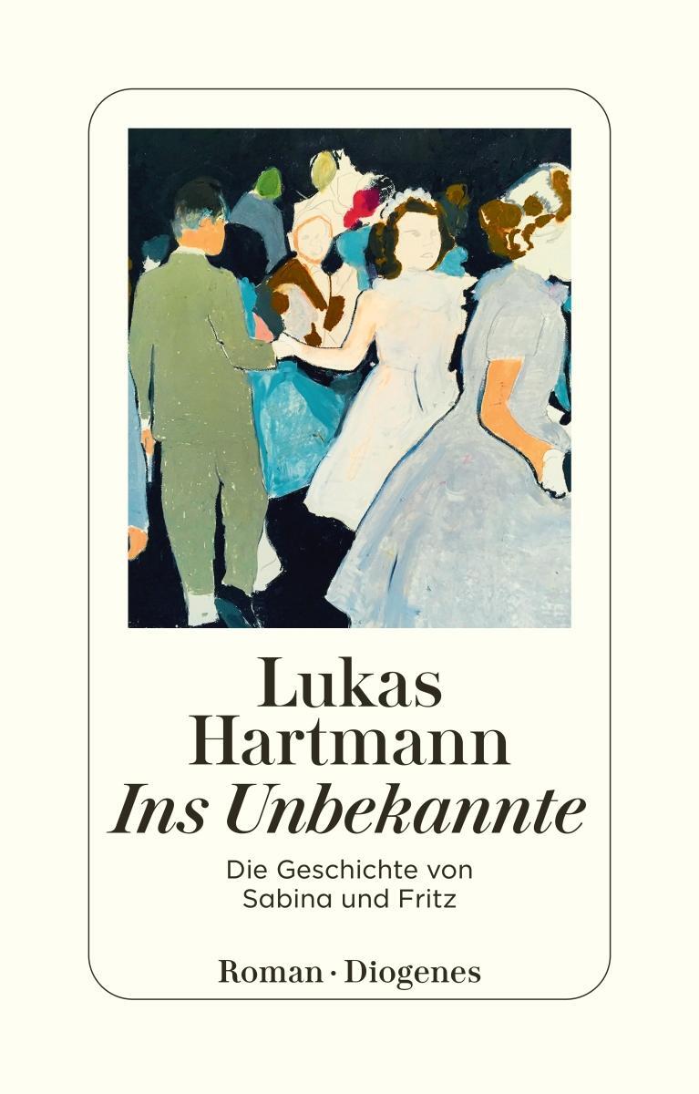 Cover: 9783257247282 | Ins Unbekannte | Die Geschichte von Sabina und Fritz | Lukas Hartmann