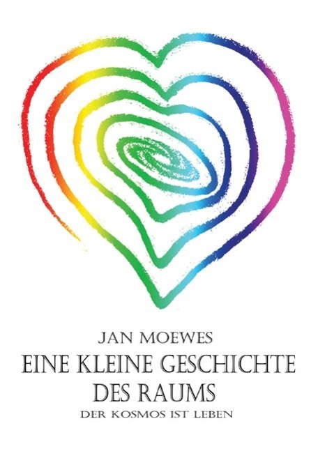 Cover: 9783732337019 | Eine kleine Geschichte des Raums | Der Kosmos lebt | Jan Moewes | Buch