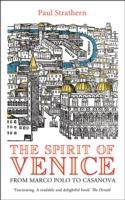 Cover: 9781845951924 | The Spirit of Venice | From Marco Polo to Casanova | Paul Strathern