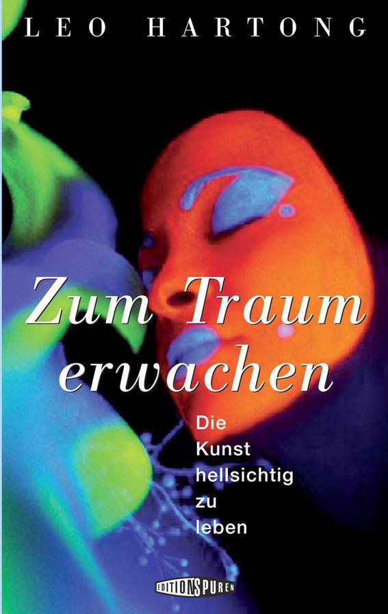 Cover: 9783905752007 | Zum Traum erwachen | Die Kunst hellsichtig zu leben | Leo Hartong