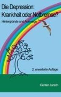 Cover: 9783842395220 | Die Depression: Krankheit oder Notbremse? | Günter Jursch | Buch