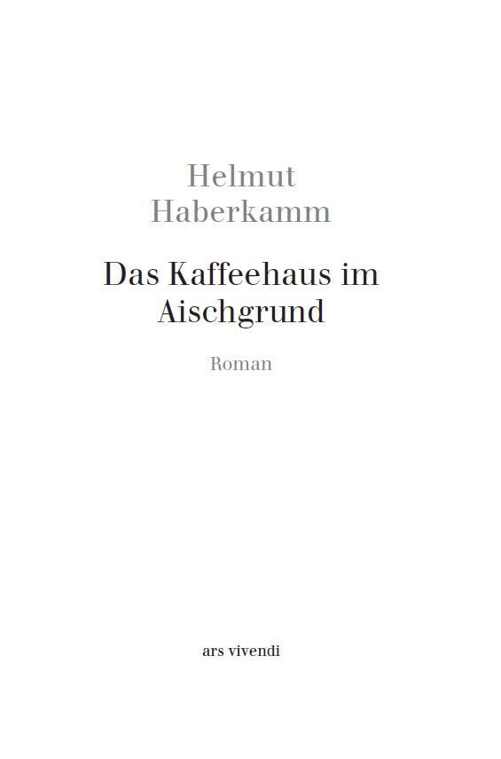 Bild: 9783747202135 | Das Kaffeehaus im Aischgrund | Roman | Helmut Haberkamm | Taschenbuch