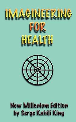 Cover: 9781890850227 | Imagineering For Health | Serge Kahili King | Taschenbuch | Englisch