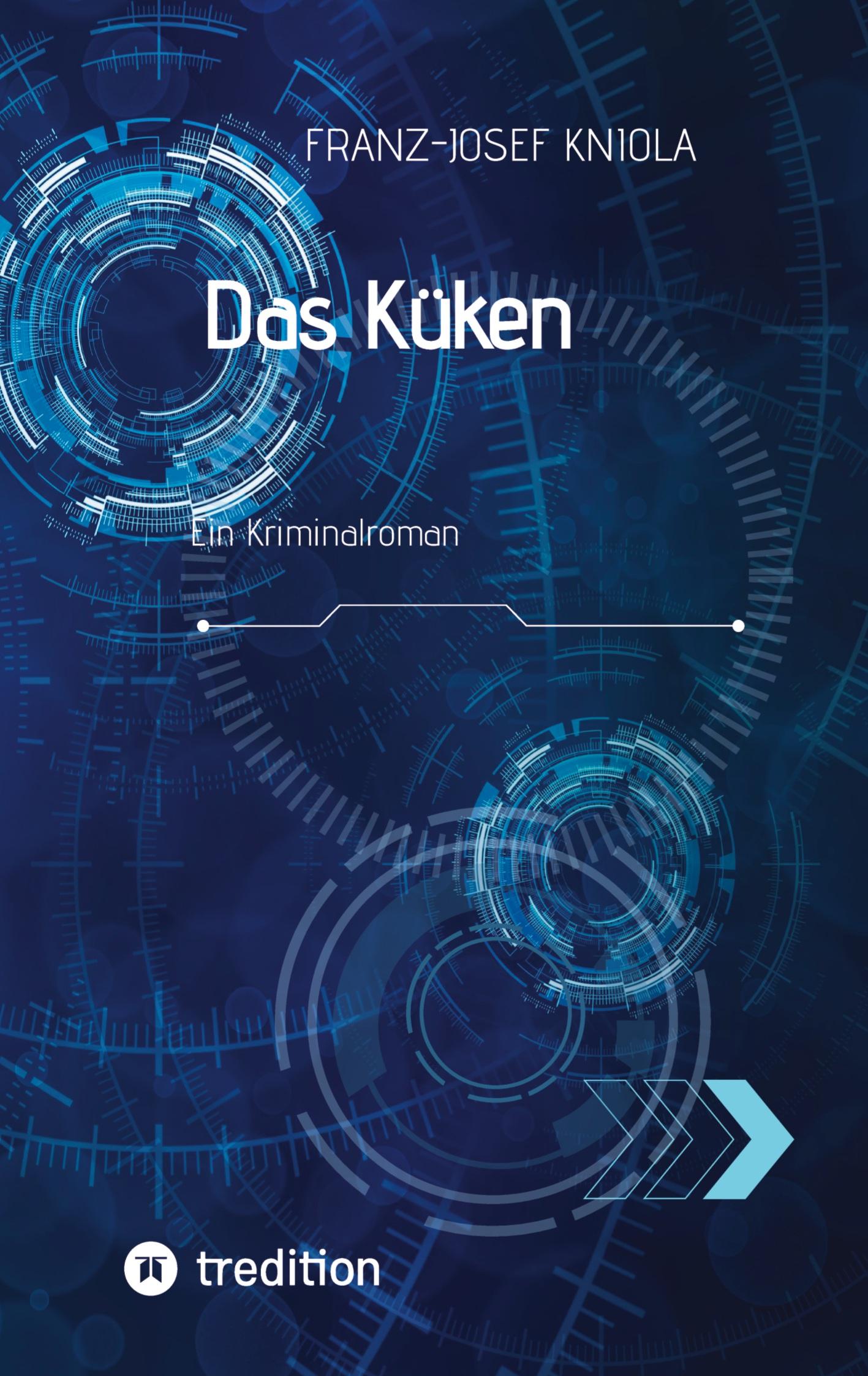 Cover: 9783347707757 | Das Küken | Ein Kriminalroman | Franz-Josef Kniola | Taschenbuch