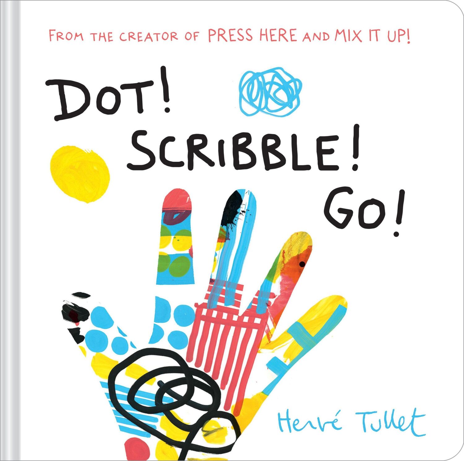 Cover: 9781797232584 | Dot! Scribble! Go! | Herve Tullet | Buch | Englisch | 2024