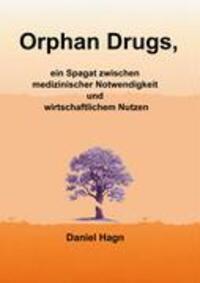 Cover: 9783833454097 | Orphan Drugs, ein Spagat zwischen medizinischer Notwendigkeit und...