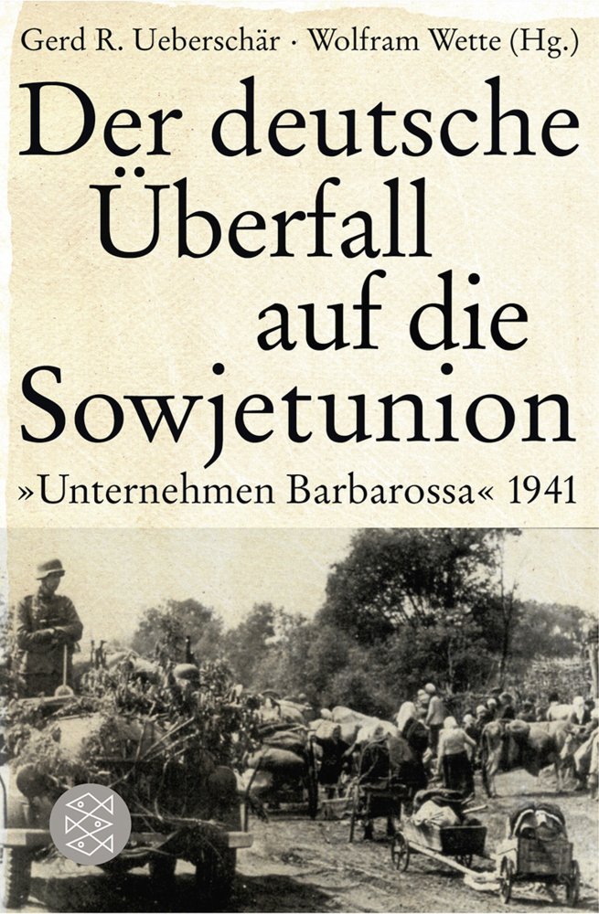 Cover: 9783596190638 | Der deutsche Überfall auf die Sowjetunion | Gerd R. Ueberschär (u. a.)