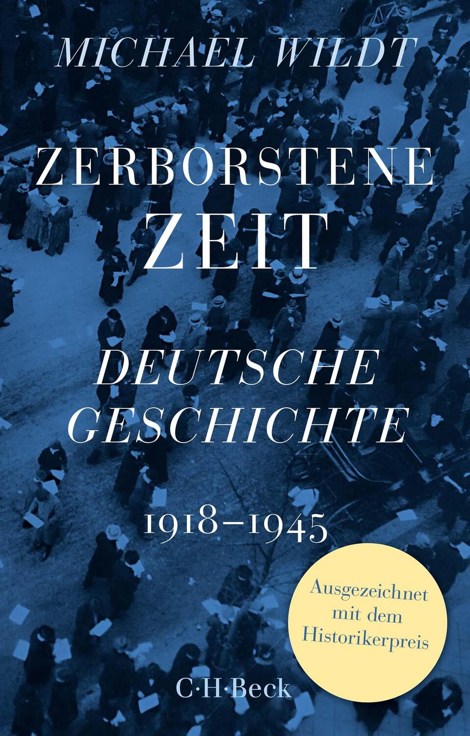 Cover: 9783406824104 | Zerborstene Zeit | Deutsche Geschichte 1918 bis 1945 | Michael Wildt