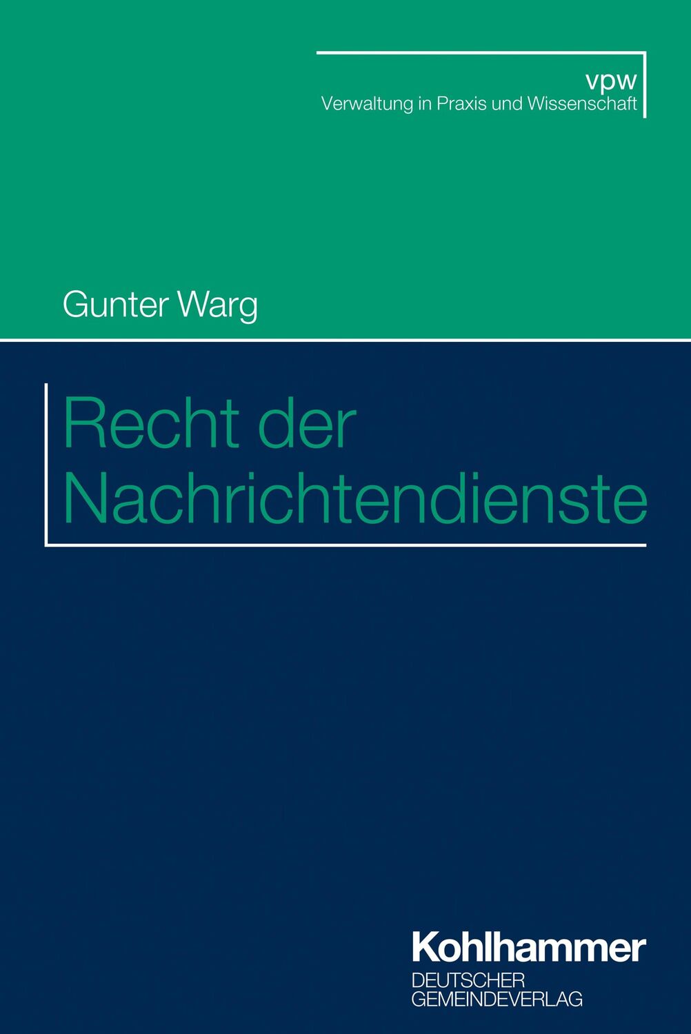 Cover: 9783555021560 | Recht der Nachrichtendienste | Gunter Warg | Taschenbuch | XIV | 2023