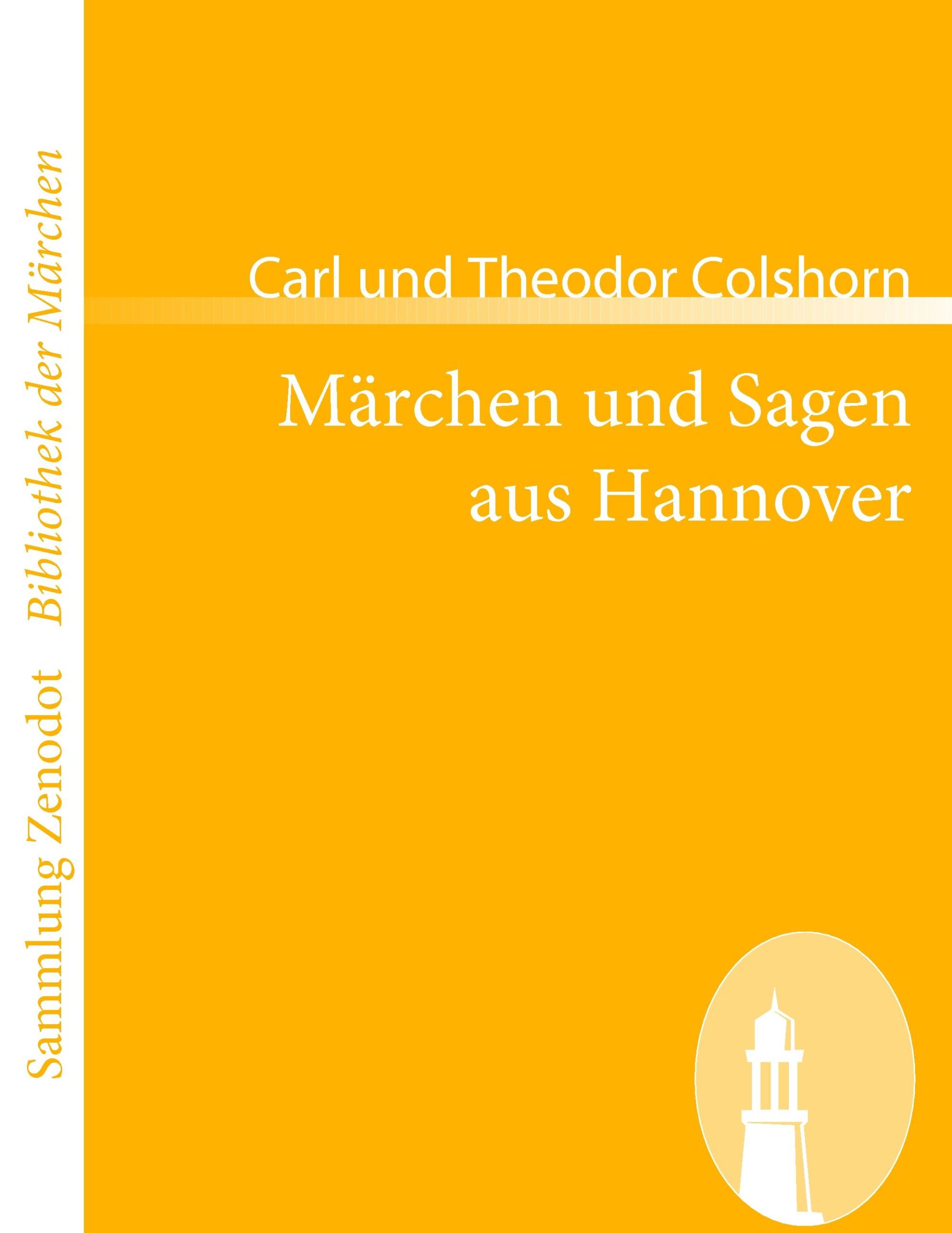 Cover: 9783866404663 | Märchen und Sagen aus Hannover | Carl Und Theodor Colshorn | Buch