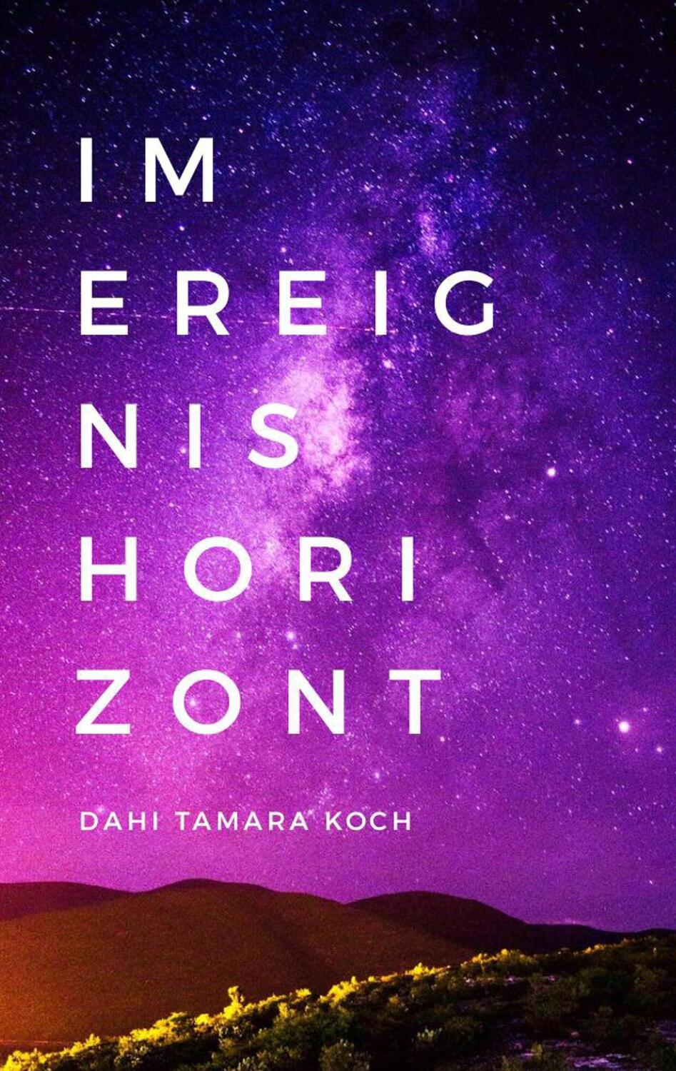 Cover: 9783749477975 | Im Ereignishorizont | Gedichte | Dahi Tamara Koch | Taschenbuch