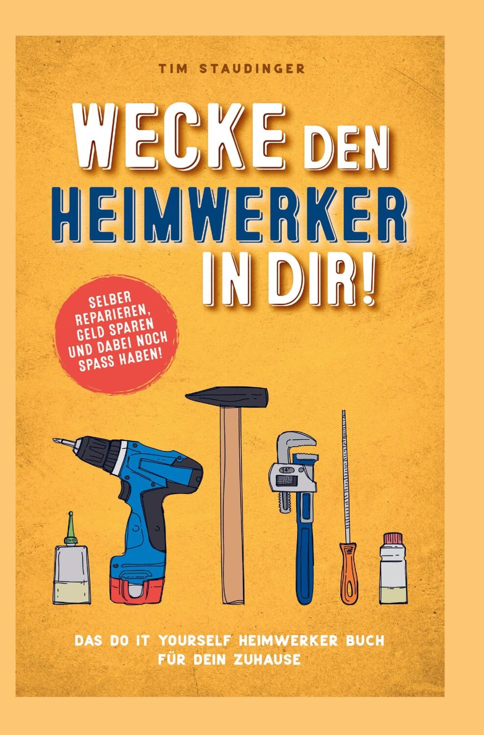 Cover: 9789403609409 | Wecke den Heimwerker in dir! Das do it yourself Heimwerker Buch für...