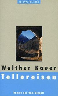 Cover: 9783857876721 | Tellereisen | Roman aus dem Bergell | Walther Kauer | Taschenbuch