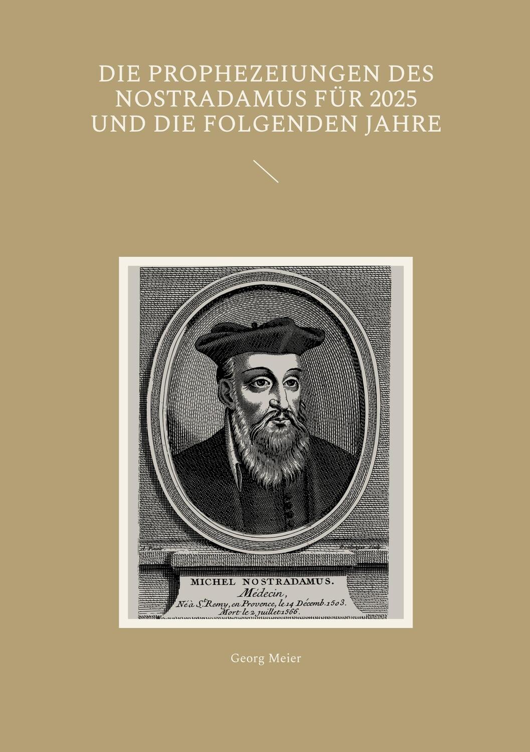 Cover: 9783757859800 | Die Prophezeiungen des Nostradamus für 2025 und die folgenden Jahre