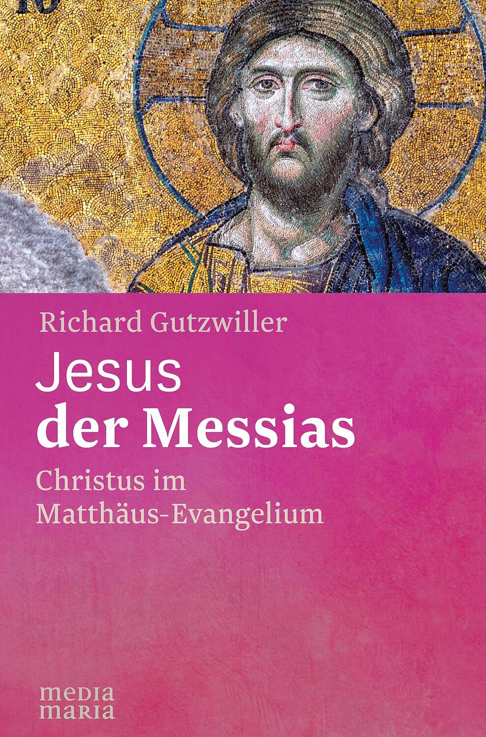 Cover: 9783947931583 | Jesus der Messias | Christus im Matthäus-Evangelium | Gutzwiller