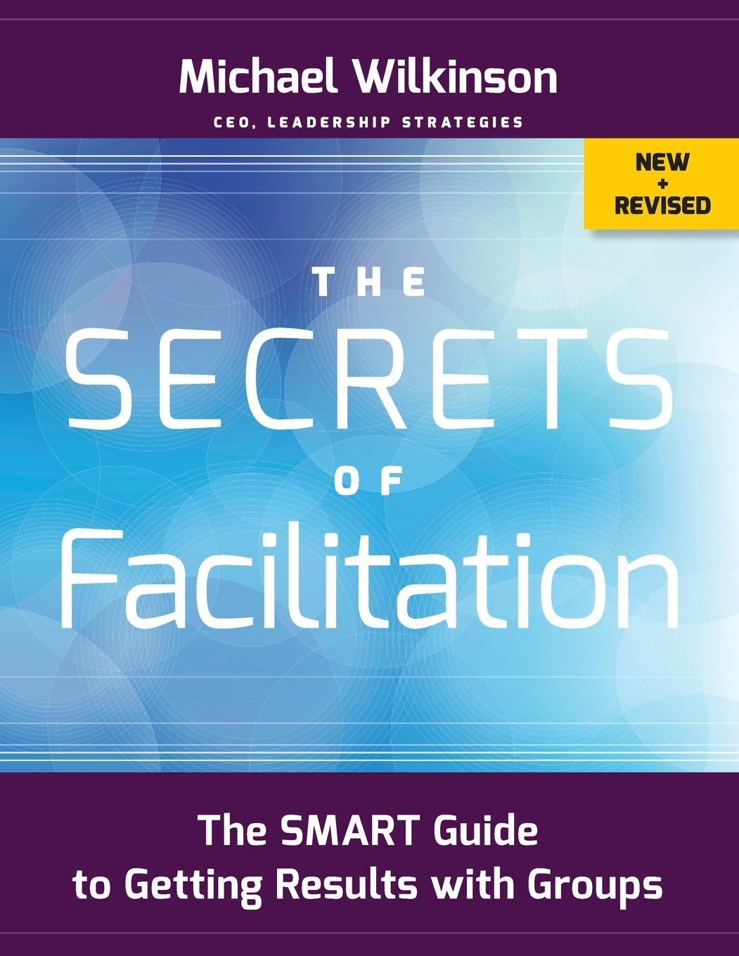 Cover: 9781118206133 | The Secrets of Facilitation | Michael Wilkinson | Taschenbuch | 496 S.