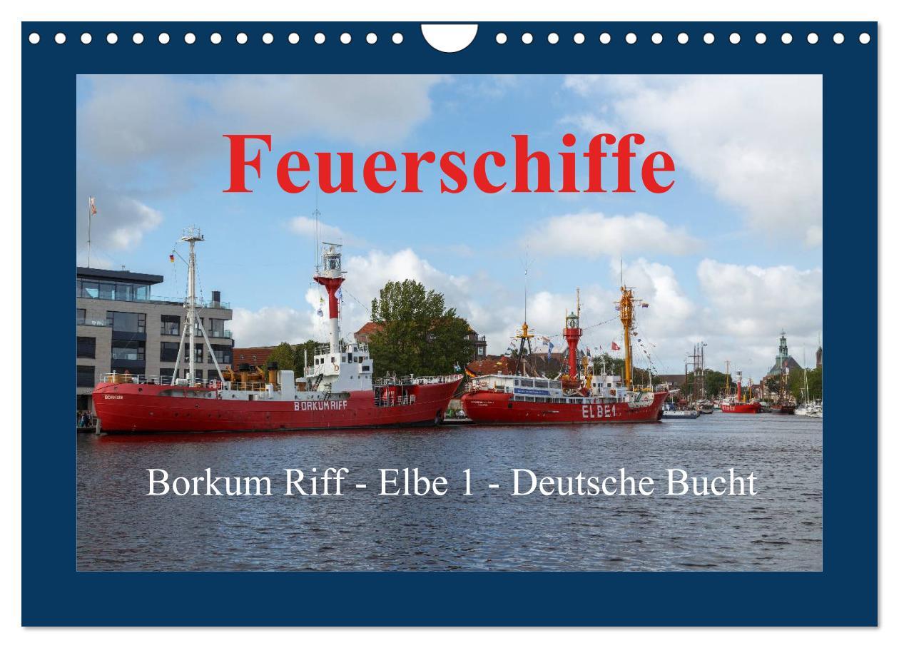 Cover: 9783435574162 | Feuerschiffe - Borkum Riff - Elbe 1 - Deutsche Bucht (Wandkalender...