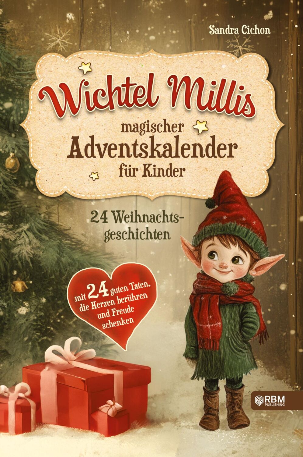 Cover: 9783903505520 | Wichtel Millis magischer Adventskalender | Sandra Cichon | Buch | 2024