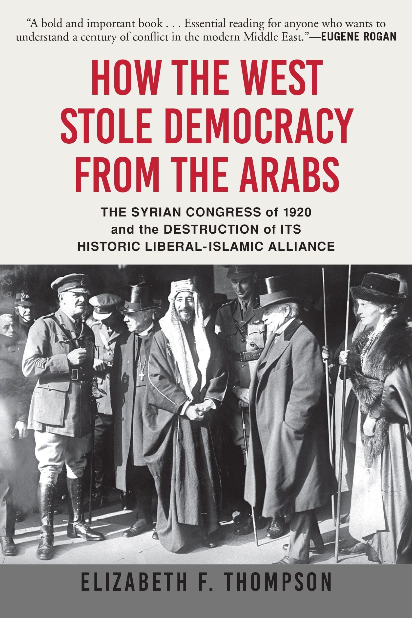 Cover: 9780802148605 | How the West Stole Democracy from the Arabs | Elizabeth F Thompson