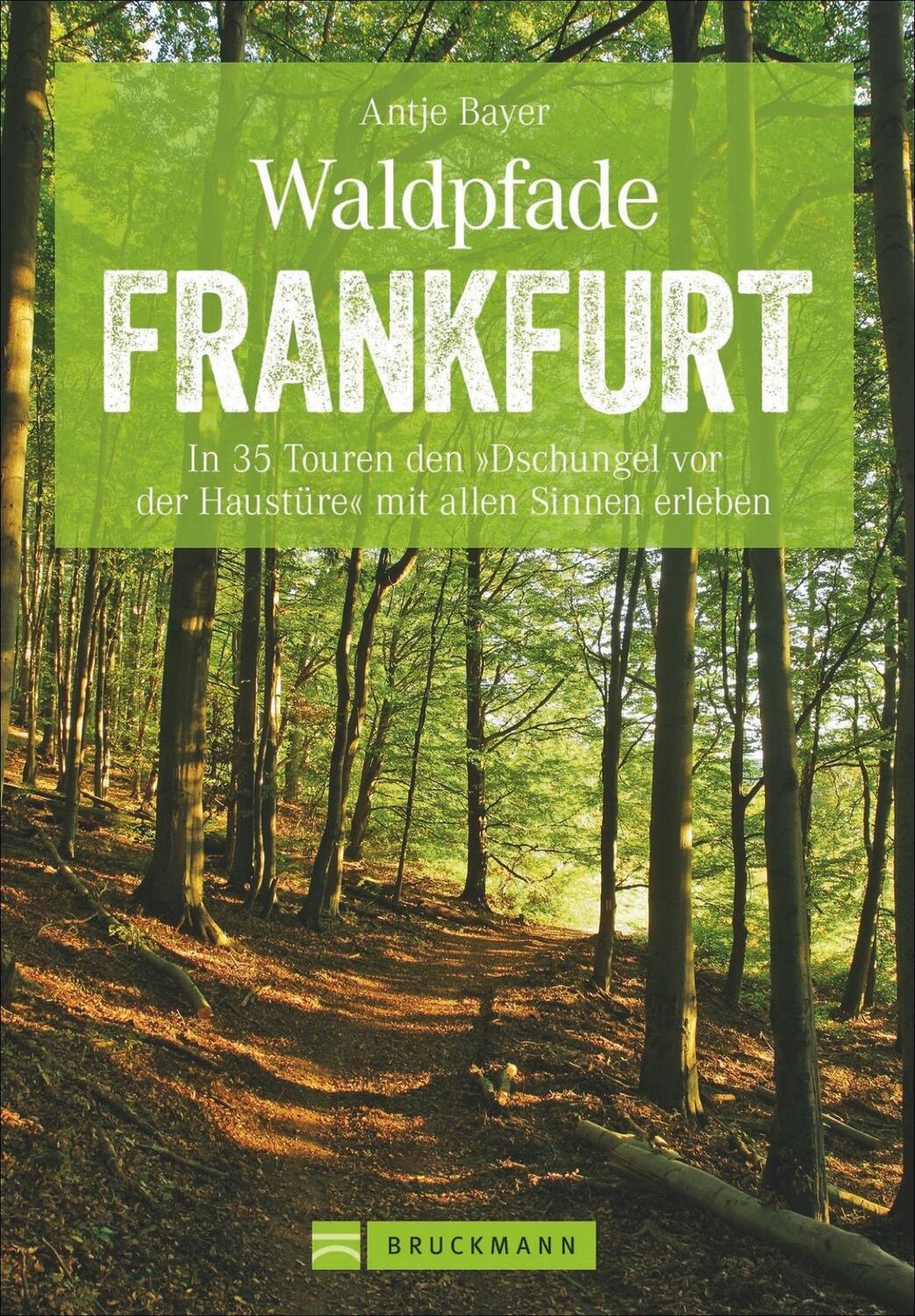 Cover: 9783734313639 | Waldpfade Frankfurt | Antje Bayer | Taschenbuch | 160 S. | Deutsch