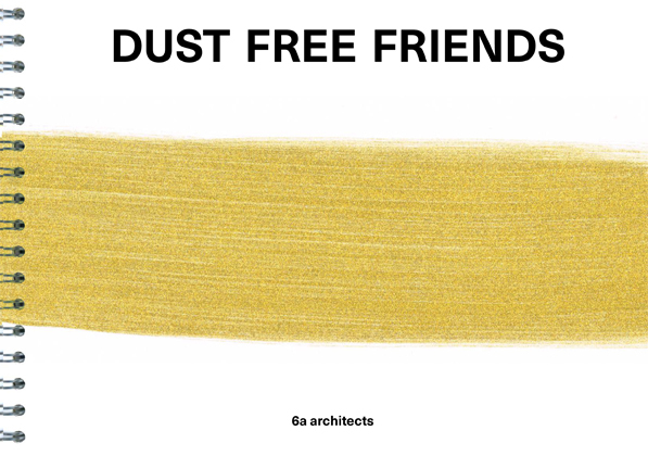 Cover: 9783038600077 | Dust Free Friends | 6a Architects | Taschenbuch | Spiralbindung | 2015