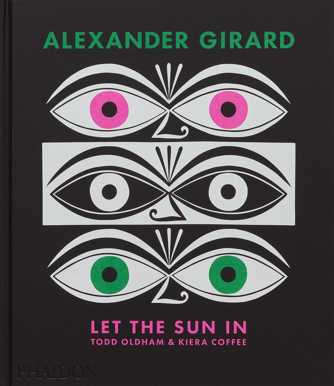 Cover: 9781838667597 | Alexander Girard | Let the Sun In | Todd Oldham (u. a.) | Buch | 2024