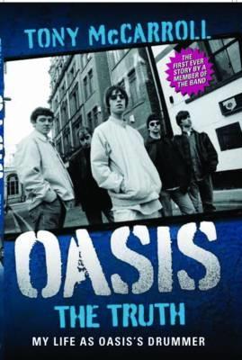 Cover: 9781843584995 | Oasis | The Truth | Tony McCarroll | Taschenbuch | Englisch | 2011