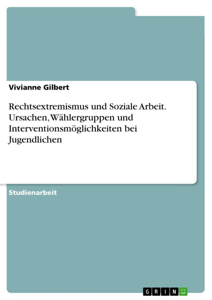 Cover: 9783389073803 | Rechtsextremismus und Soziale Arbeit. Ursachen, Wählergruppen und...