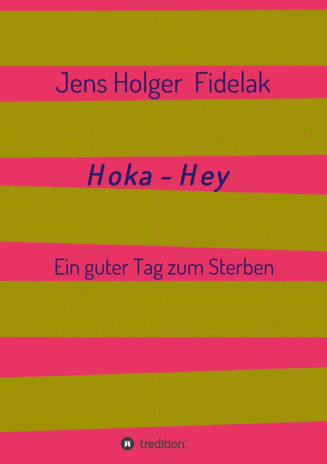 Cover: 9783734580710 | Hoka-Hey | Ein guter Tag zum Sterben | Jens Holger Fidelak | Buch