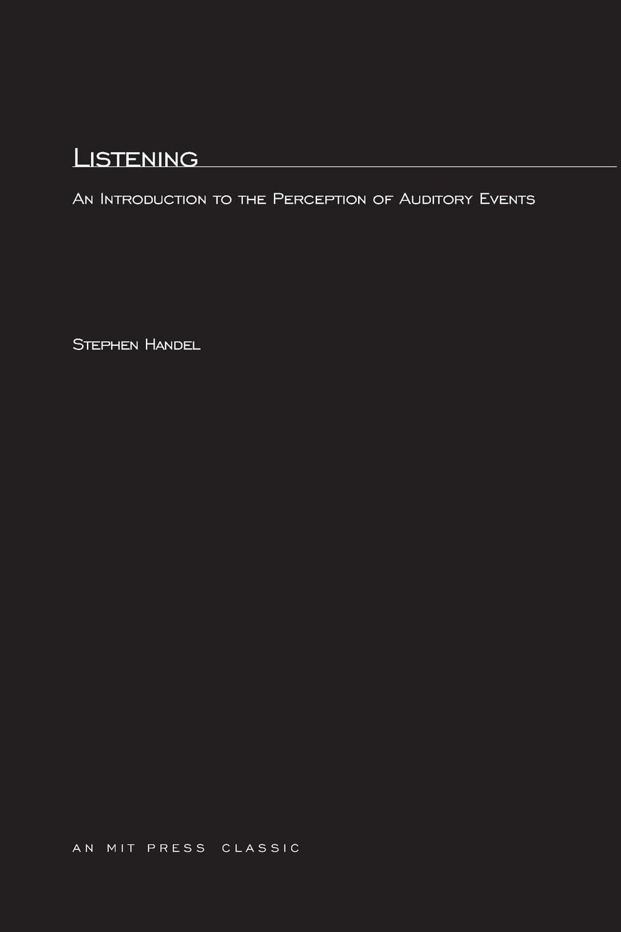 Cover: 9780262581271 | Listening | An Introduction to the Perception of Auditory Events