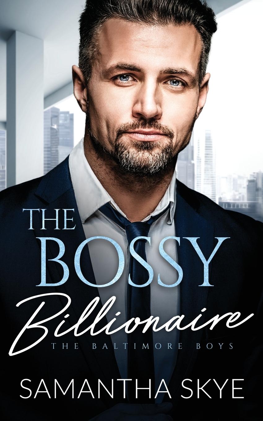 Cover: 9780645714586 | The Bossy Billionaire | An opposites attract billionaire romance