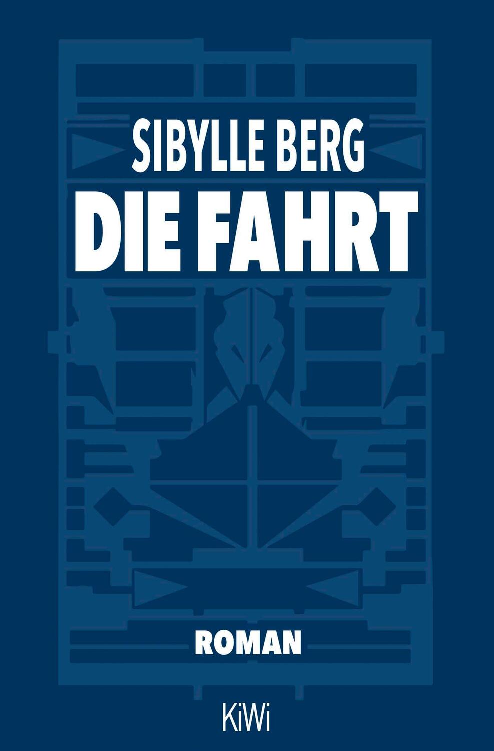 Cover: 9783462000269 | Die Fahrt | Roman | Sibylle Berg | Taschenbuch | 368 S. | Deutsch