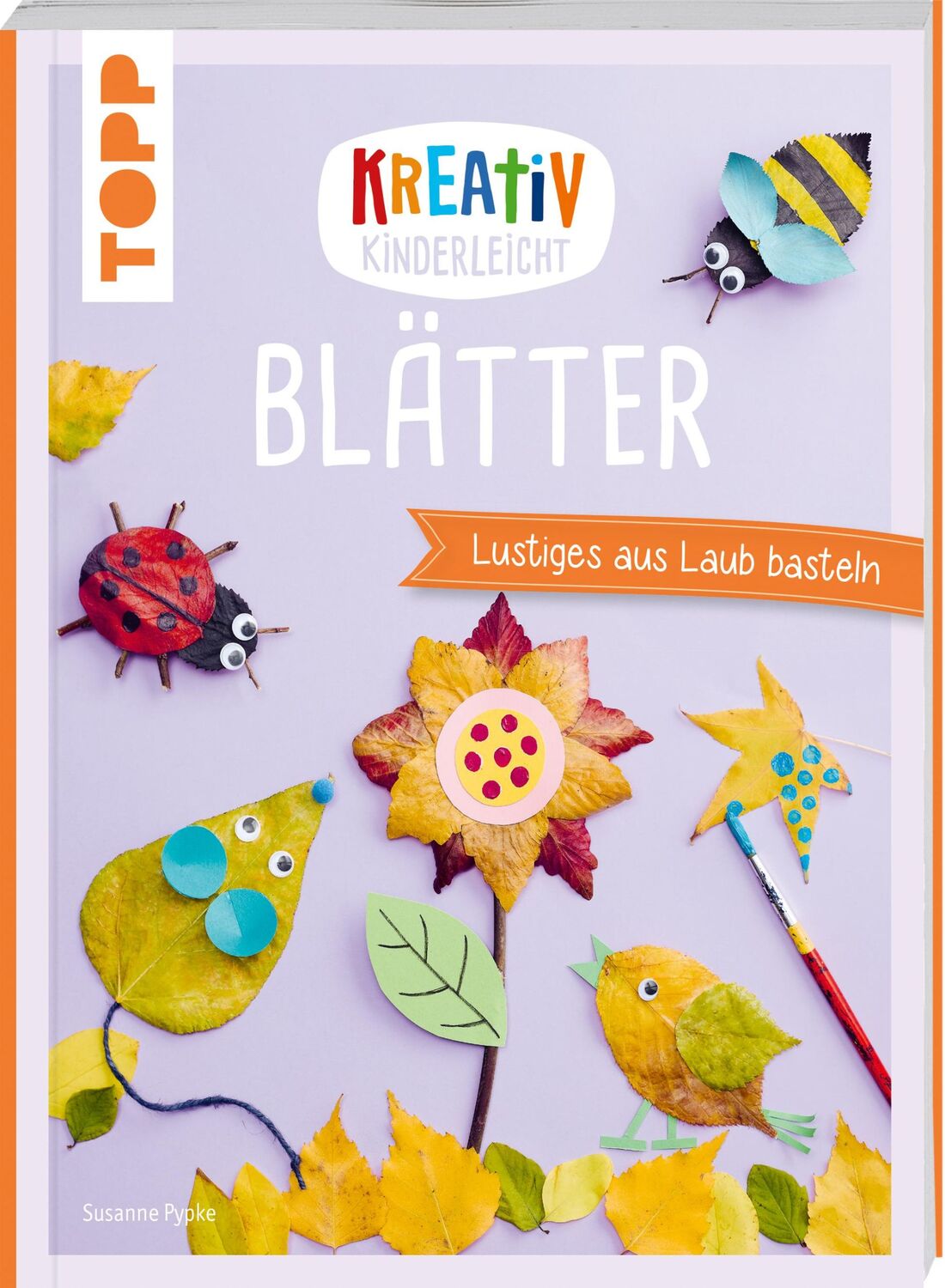 Cover: 9783772443909 | Kreativ kinderleicht Blätter | Lustiges aus Laub basteln | Pypke