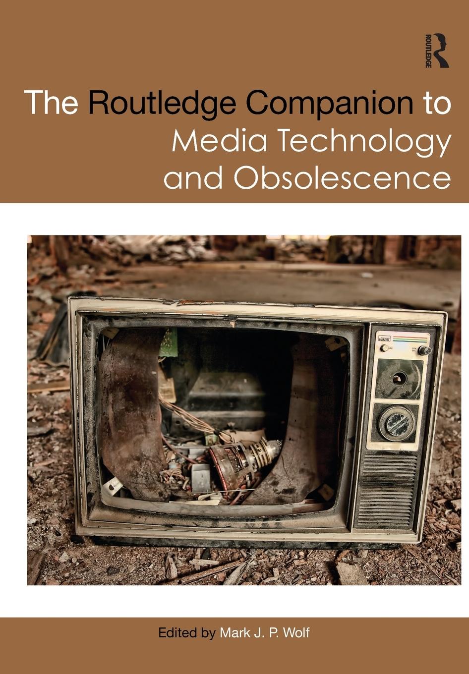 Cover: 9781032094229 | The Routledge Companion to Media Technology and Obsolescence | Wolf