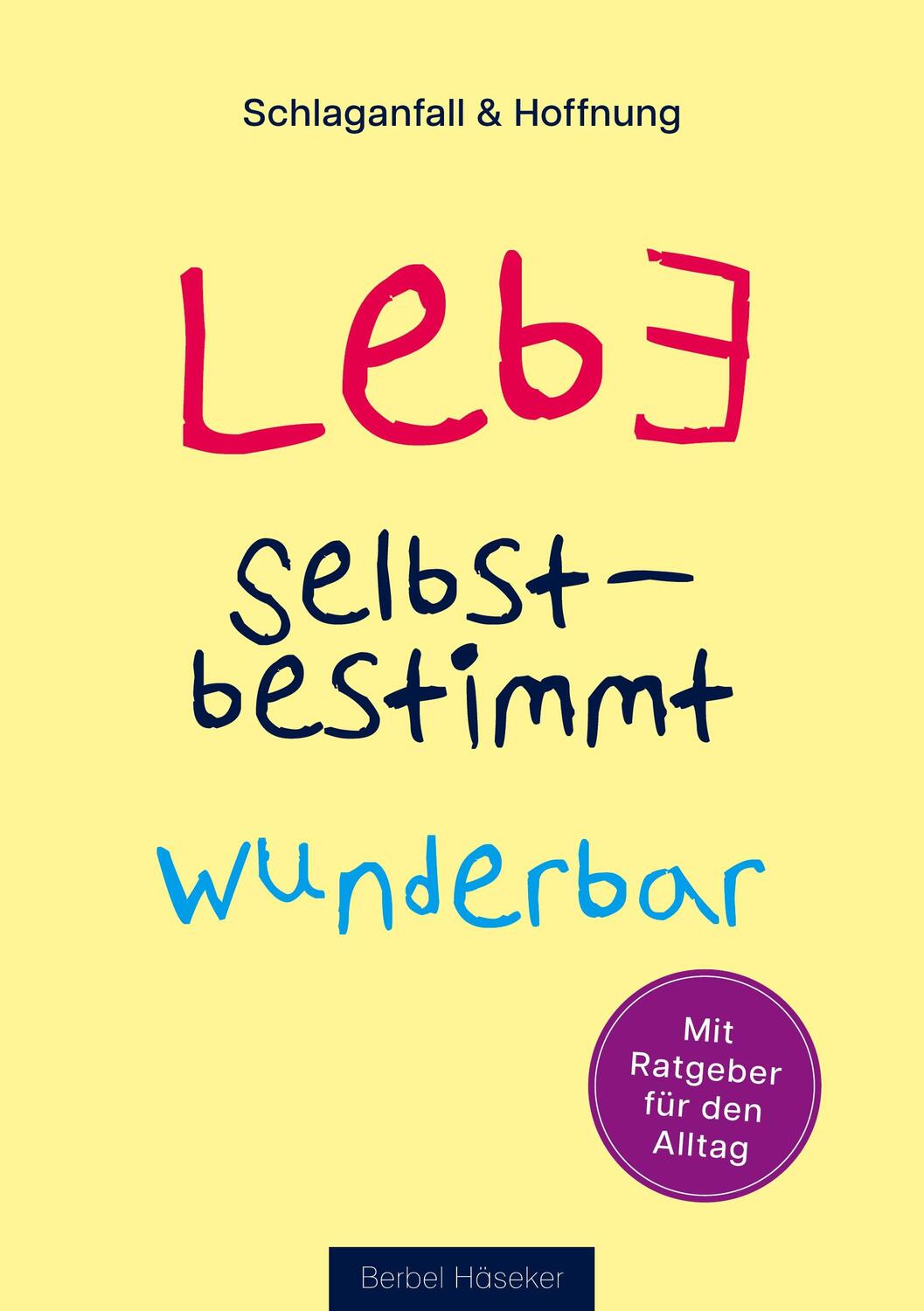 Cover: 9783347780859 | Lebe selbstbestimmt wunderbar | Berbel Häseker | Taschenbuch | Deutsch