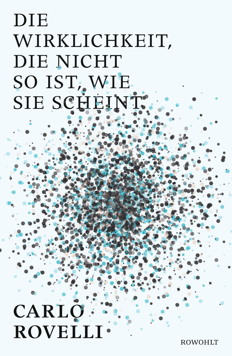 Cover: 9783498058067 | Die Wirklichkeit, die nicht so ist, wie sie scheint | Carlo Rovelli