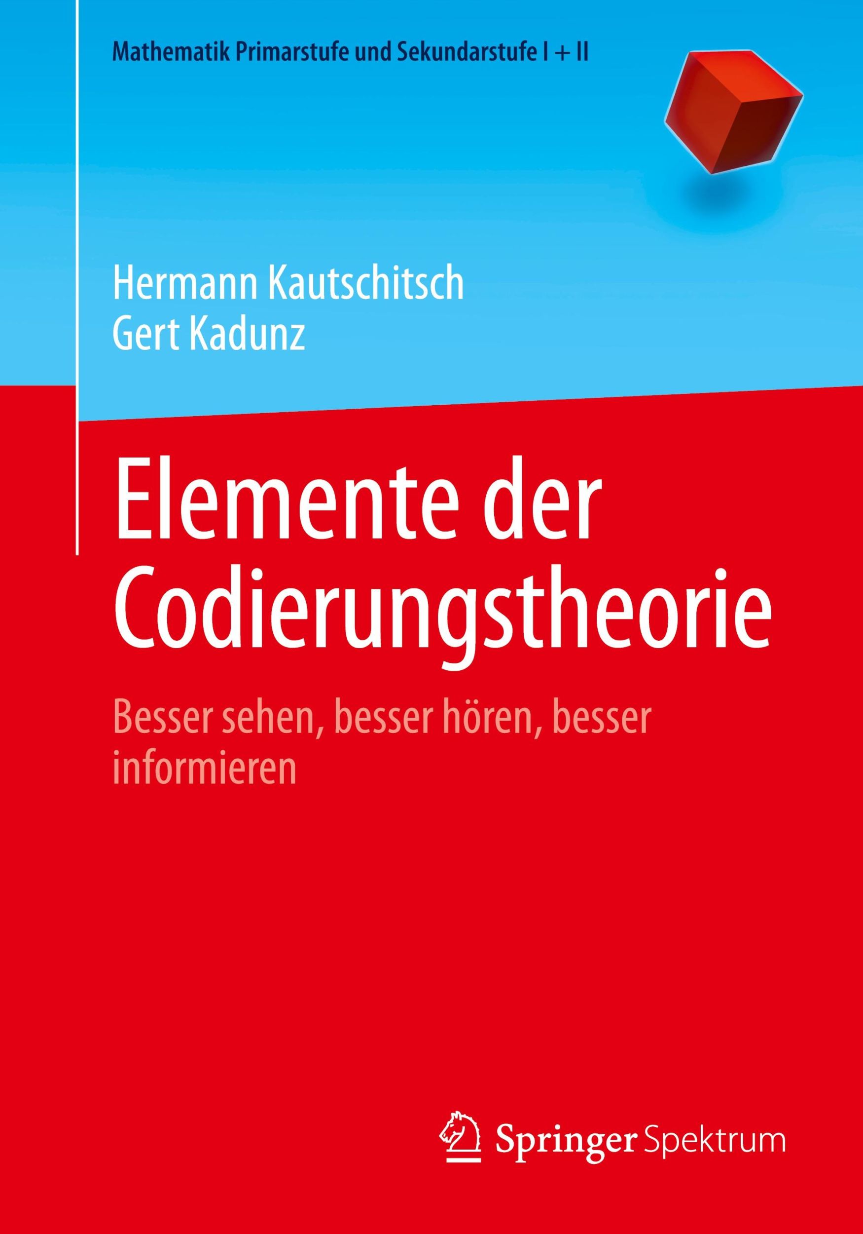 Cover: 9783662675199 | Elemente der Codierungstheorie | Gert Kadunz (u. a.) | Taschenbuch