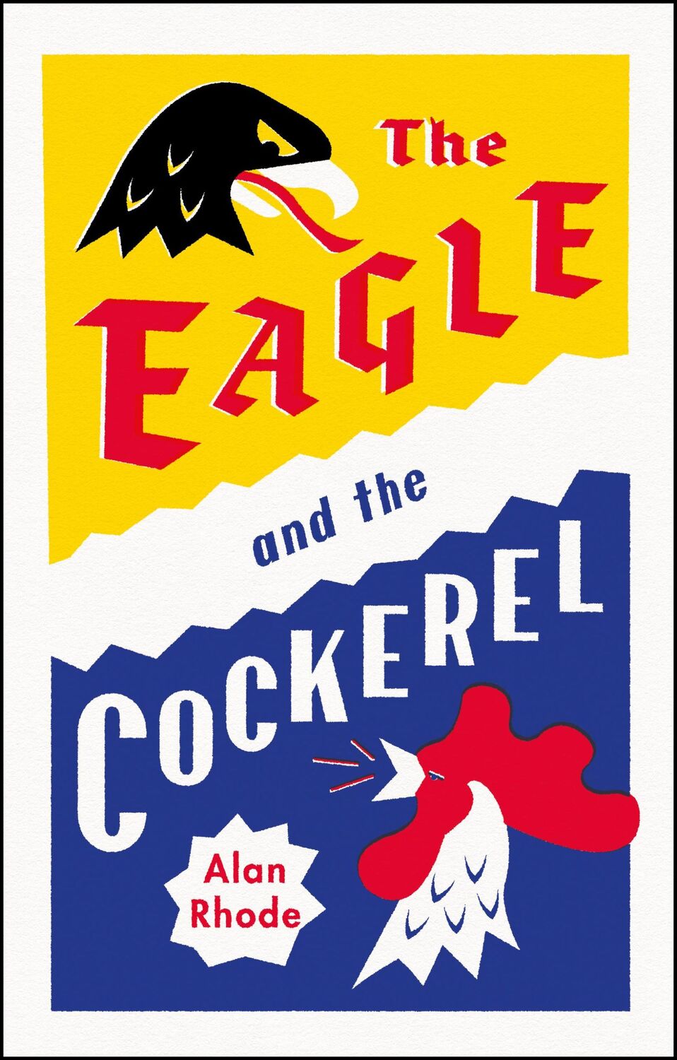 Cover: 9781915635167 | The Eagle and the Cockerel | Alan Rhode | Buch | Gebunden | Englisch