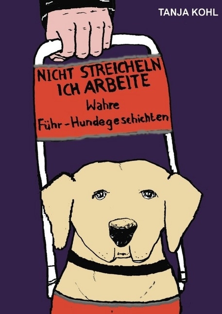 Cover: 9783869319230 | Nicht streicheln, ich arbeite | Wahre Führ-Hundegeschichten | Kohl