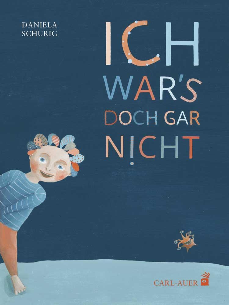 Cover: 9783849702885 | Ich war's doch gar nicht! | Daniela Schurig | Buch | Carl-Auer Kids